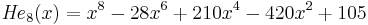 {\mathit{He}}_8(x)=x^8-28x^6%2B210x^4-420x^2%2B105\,