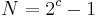 N = 2^c - 1