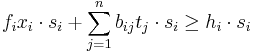  f_i x_i \cdot s_i %2B \sum_{j=1}^n{b_{ij} t_j} \cdot s_i \ge h_i \cdot s_i