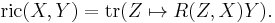 \operatorname{ric}(X,Y) = \operatorname{tr}(Z\mapsto R(Z,X)Y).