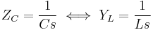  Z_C = {1 \over Cs} \iff  Y_L = {1 \over Ls} 