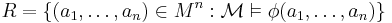 R = \{ (a_1,\ldots,a_n ) \in M^n�: \mathcal{M} \vDash \phi(a_1,\ldots,a_n) \}