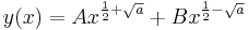 y(x) = A x^{\frac{1}{2} %2B \sqrt{a}} %2B B x^{\frac{1}{2} - \sqrt{a}}