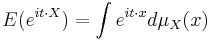 E(e^{it\cdot X})=\int e^{it\cdot x}d\mu_X(x)