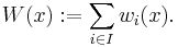  W(x):= \sum_{i\in I} w_i(x).