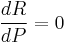 \frac{dR}{dP} = 0