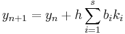 y_{n%2B1} = y_n %2B h \sum_{i=1}^s b_i k_i\,