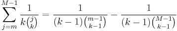 \sum_{j=m}^{M-1}\frac 1 {k\binom j k}=\frac 1{(k-1)\binom{m-1}{k-1}}-\frac 1{(k-1)\binom{M-1}{k-1}}