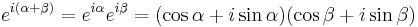 e^{i(\alpha %2B \beta)} = e^{i \alpha} e^{i\beta}= (\cos \alpha %2Bi \sin \alpha) (\cos \beta %2B i \sin \beta)