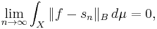 \lim_{n\to\infty}\int_X \|f-s_n\|_B\,d\mu = 0,