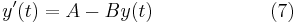 y'(t) = A-By(t) \qquad\qquad\qquad (7)