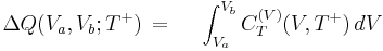 \Delta Q(V_a,V_b;T^%2B)\,=\,\,\,\,\,\,\,\,\int_{V_a}^{V_b} C^{(V)}_T(V,T^%2B)\, dV\ 