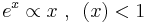 {e}^{x}\propto x\text{ },\text{ }\left(x\right)< 1