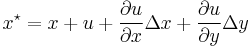 x ^{\star} = x %2B u %2B \frac{\partial u}{\partial x}\Delta x %2B \frac{\partial u}{\partial y}\Delta y