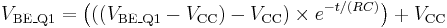 
V_{\text{BE}\_\text{Q1}} = \left(((V_{\text{BE}\_\text{Q1}} - V_\text{CC}) - V_\text{CC}) \times e^{-t/(RC)}\right) %2B V_\text{CC}
