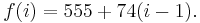 f(i) = 555 %2B 74(i-1).