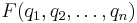  F(q_1 , q_2 ,\ldots,q_n) 