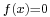 \scriptstyle f(x)=0