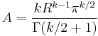 
A=\frac{kR^{k-1}\pi^{k/2}}{\Gamma(k/2%2B1)}
