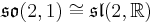 \mathfrak{so}(2,1)\cong \mathfrak{sl}(2,\mathbb R)