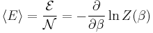  \langle E \rangle = \frac{ \mathcal{E}}{ \mathcal{N} } = - \frac{\partial}{\partial \beta } \ln Z(\beta) \,