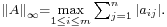 \scriptstyle \left \| A \right \| _\infty = \max \limits _{1 \leq i \leq m} \sum _{j=1} ^n | a_{ij} |. 