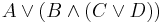 A \or (B \and (C \or D))