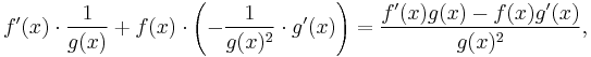 f'(x)\cdot\frac{1}{g(x)} %2B f(x)\cdot\left(-\frac{1}{g(x)^2}\cdot g'(x)\right)
= \frac{f'(x)g(x) - f(x)g'(x)}{g(x)^2},