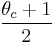 \frac {\theta_c %2B 1} 2