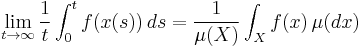 \lim_{t\to\infty}{1\over t} \int_0^t f(x(s))\,ds = {1\over \mu(X)} \int_X f(x)\,\mu(dx)