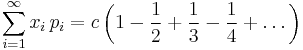 
    \sum_{i=1}^\infty x_i\,p_i = c\,\bigg( 1 - \frac{1}{2} %2B \frac{1}{3} - \frac{1}{4} %2B \ldots \bigg)
  