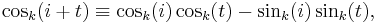 \cos_k(i%2Bt)\equiv \cos_k(i)\cos_k(t)-\sin_k(i)\sin_k(t),