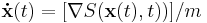 \mathbf{\dot x}(t) = [\nabla S (\mathbf{x}(t),t))]/m