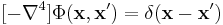  [-\nabla^4] \Phi(\mathbf{x},\mathbf{x}') = \delta(\mathbf{x}-\mathbf{x}')