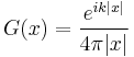 G(x) = \frac{e^{ik|x|}}{4\pi |x|}