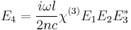 E_4 =  \frac{i \omega l}{2 n c} \chi^{(3)} E_1 E_2 E_3^* 