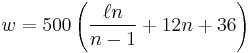 w = 500 \left ( \frac{\ell  n}{n-1} %2B 12n %2B 36 \right ) 