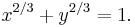 x^{2/3} %2B y^{2/3} = 1. \,