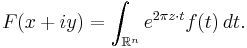 F(x%2Biy) = \int_{\mathbb{R}^n}e^{2\pi z\cdot t}f(t)\,dt.