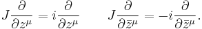 J\frac{\partial}{\partial z^\mu} = i\frac{\partial}{\partial z^\mu} \qquad J\frac{\partial}{\partial \bar{z}^\mu} = -i\frac{\partial}{\partial \bar{z}^\mu}.