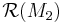 \mathcal{R}(M_2)