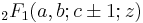 \displaystyle{}_2F_1 (a,b;c\pm 1;z)