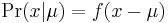 \mathrm{Pr}(x|\mu) = f(x - \mu)