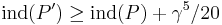 \operatorname{ind}(P')\geq \operatorname{ind}(P) %2B \gamma^5/20