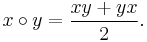 x\circ y = {xy%2Byx \over 2}.