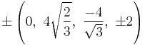 \pm\left(0,\ 4\sqrt{\frac{2}{3}},\ \frac{-4}{\sqrt{3}},\ \pm2\right)