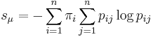 s_\mu = -\sum_{i=1}^n \pi_i \sum_{j=1}^n p_{ij} \log p_{ij}