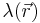 \lambda(\vec{r})