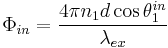  \Phi_{in} = \frac{4\pi n_{1}d\cos \theta^{in}_{1}}{\lambda_{ex}}