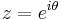 z=e^{i\theta}